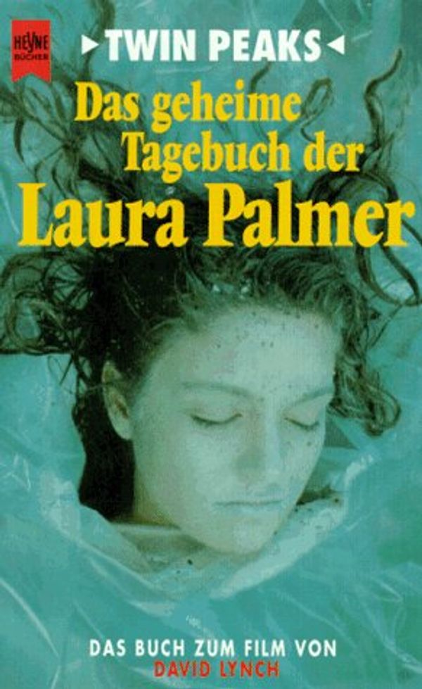 Cover Art for 9783453059337, Das geheime Tagebuch der Laura Palmer by Jennifer Lynch