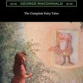 Cover Art for 9781420969061, The Complete Fairy Tales by George MacDonald