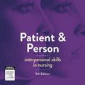 Cover Art for B01F9QP4KU, Patient and Person: Interpersonal Skills in Nursing, 5e by Jane Stein-Parbury RN BSN MEd(Pittsburgh) FRCNA PhD(Adelaide) (2013-10-07) by Jane Stein-Parbury MEd(Pittsburgh) PhD(Adelaide) Frcna, RN, BSN