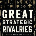 Cover Art for 9780190053192, Great Strategic Rivalries: From the Classical World to the Cold War by James Lacey