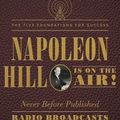 Cover Art for 9781536630619, Napoleon Hill Is on the Air!: The Five Foundations for Success: Never Before Published Radio Broadcasts by Napoleon Hill