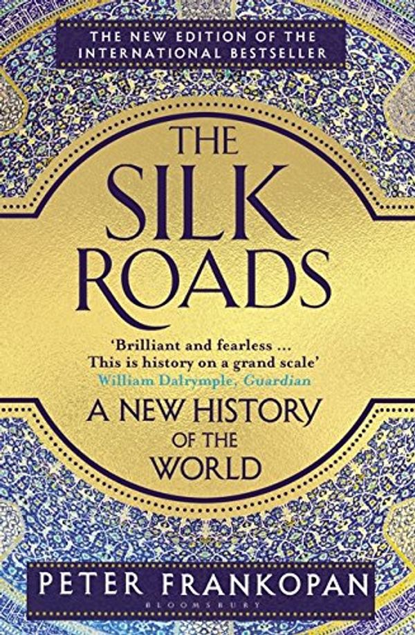 Cover Art for 9781526603012, The Silk RoadsA New History of the World by Peter Frankopan