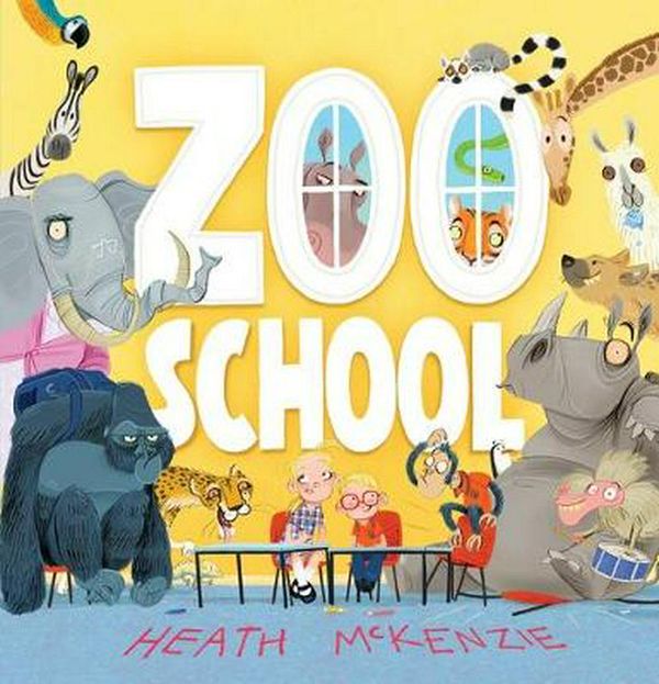 Cover Art for 9781760665586, Zoo School by Heath McKenzie