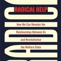 Cover Art for 9780349009070, Radical Help: How we can remake the relationships between us and revolutionise the welfare state by Hilary Cottam