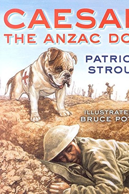 Cover Art for 9781869504595, Caesar the Anzac Dog by Patricia Stroud