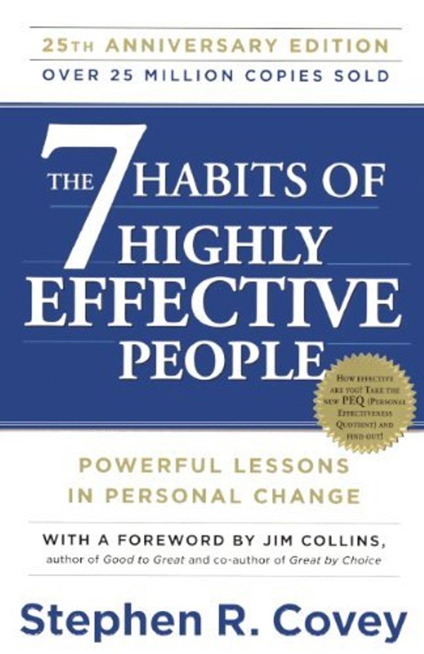 Cover Art for B011T7M8WK, The 7 Habits of Highly Effective People: Powerful Lessons in Personal Change by Jim Collins (Foreword), Stephen R. Covey (19-Nov-2013) Library Binding by Stephen R. Covey;