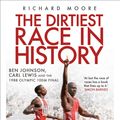 Cover Art for 9781408158760, The Dirtiest Race in History by Richard Moore