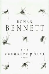 Cover Art for 9780684863344, The Catastrophist: A Novel by Ronan Bennett