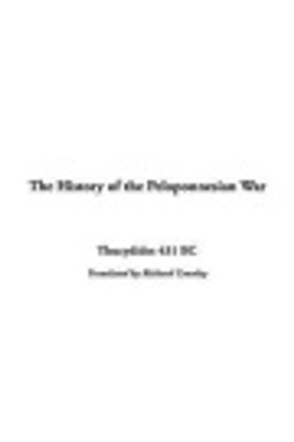Cover Art for 9781414239316, The History of the Peloponnesian War by Thucydides 431 BC