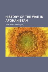 Cover Art for 9781154222968, History of the War in Afghanistan by John William Kaye