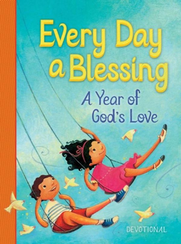 Cover Art for 9781400321858, Every Day a Blessing: A Year of God’s Love by Thomas Nelson