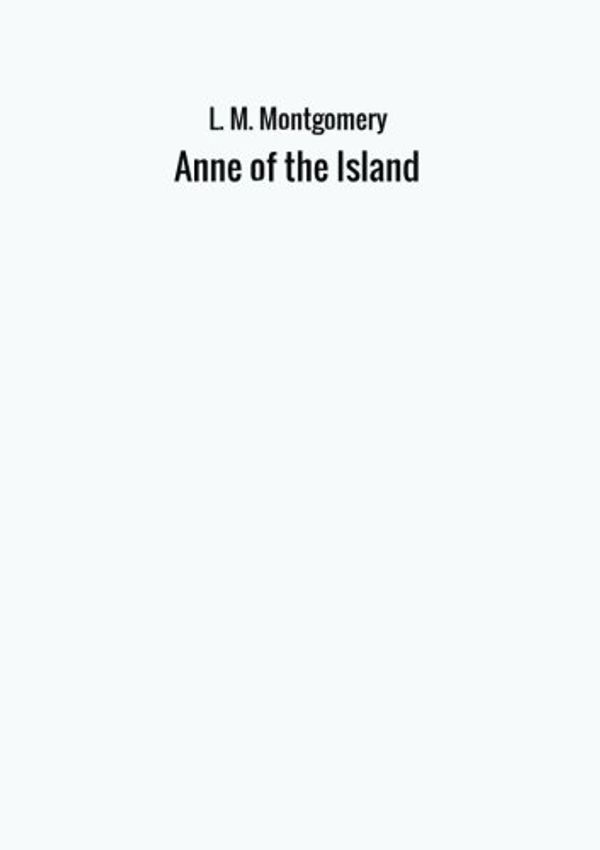 Cover Art for 9788826424699, Anne of the Island by Lucy Maud Montgomery