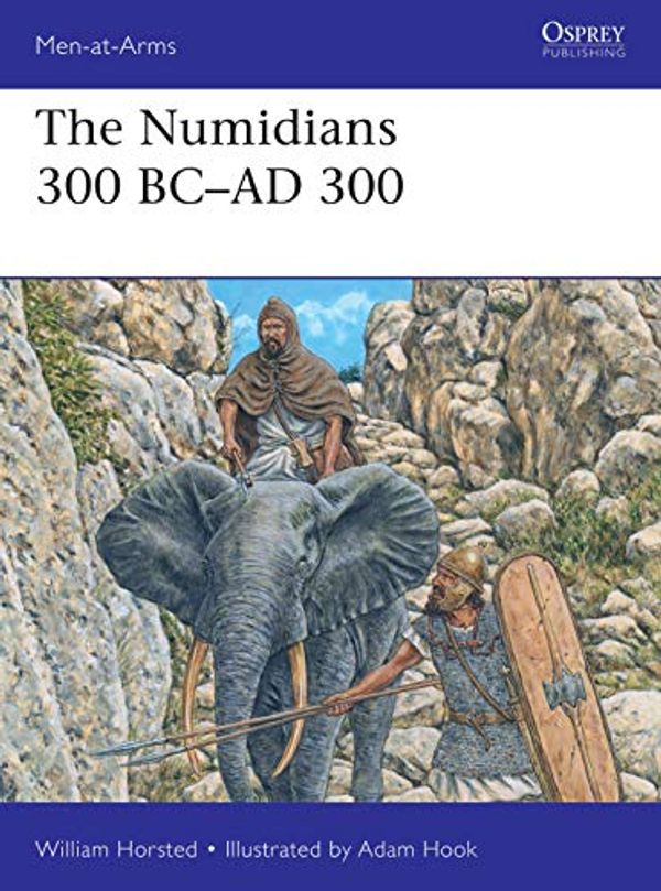 Cover Art for B088R7D6HK, The Numidians 300 BC–AD 300 (Men-at-Arms) by William Horsted
