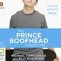 Cover Art for 9780655604921, The Prince Boofhead Syndrome by Carr-Gregg, Dr Michael, Elly Robinson