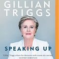 Cover Art for 0191092459118, Speaking Up by Gillian Triggs