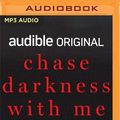 Cover Art for 9781799767145, Chase Darkness with Me: How One True Crime Writer Started Solving Murders by Billy Jensen