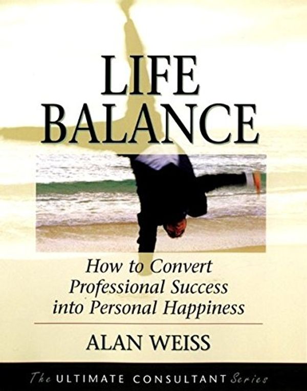 Cover Art for 9780787970086, Life Balance by Alan Weiss