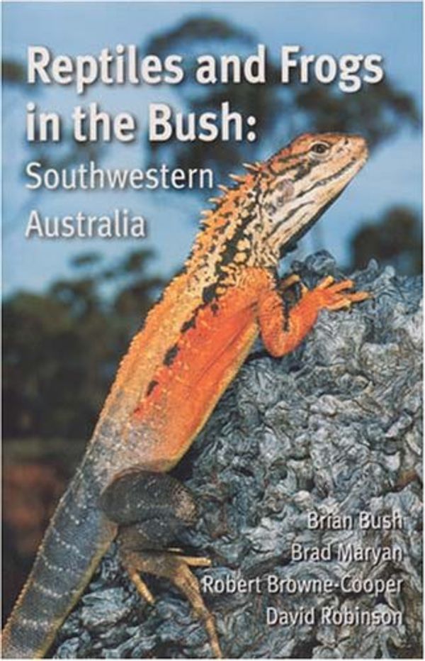 Cover Art for 9781920694746, Reptiles and Frogs in the Bush by Brad Maryan, Brian Bush, Brown-Cooper, Robert, David Robinson