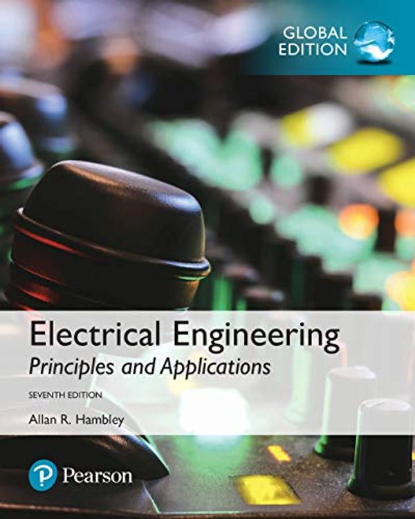 Cover Art for B07S16T4L8, Electrical Engineering: Principles & Applications, Global Edition by Allan R. Hambley