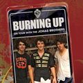 Cover Art for 9781423120292, Burning Up by Kevin Jonas, Joe Jonas, Nick Jonas, Laura Morton