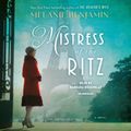Cover Art for 9780525492733, Mistress of the Ritz: A Novel by Melanie Benjamin