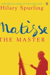 Cover Art for 9780140176056, Matisse the Master by Hilary Spurling