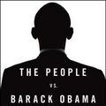 Cover Art for 9781476765150, The People vs. Barack Obama: The Criminal Case Against the Obama Administration by Ben Shapiro