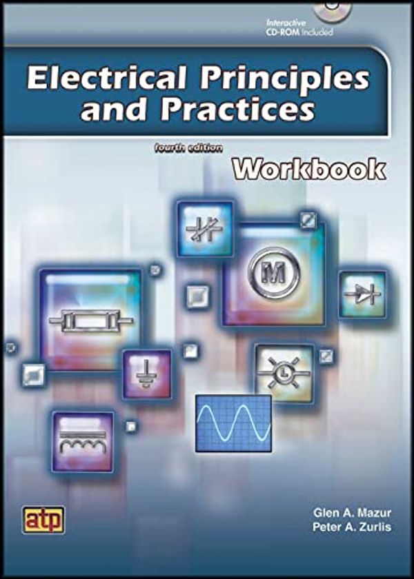 Cover Art for 9780826918123, Electrical Principles and Practices: Workbook by Glen A. Mazur