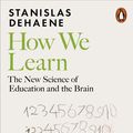 Cover Art for 9780141989303, How We Learn: The New Science of Education and the Brain by Stanislas Dehaene