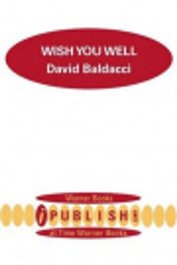 Cover Art for 9780759540125, Wish You Well by Baldacci, David