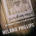 Cover Art for 9781682615683, Guardian Angel by Melanie Phillips