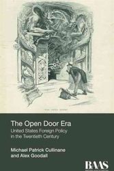 Cover Art for 9781474401319, The Open Door EraUnited States Foreign Policy in the Twentieth C... by Michael Patrick Cullinane,Alex Goodall