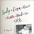 Cover Art for B00PF7829O, Judy & Liza & Robert & Freddie & David & Sue & Me...: A Memoir by Stevie Phillips