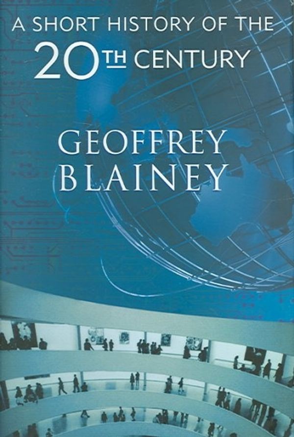 Cover Art for 9781566636872, A Short History of the 20th Century by Geoffrey Blainey