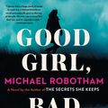 Cover Art for 9781982103620, Good Girl, Bad Girl by Michael Robotham