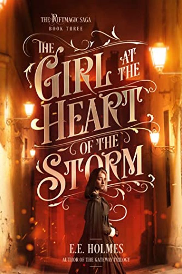 Cover Art for B09JLYVYN7, The Girl at the Heart of the Storm (The Riftmagic Saga Book 3) by Holmes, E.E.