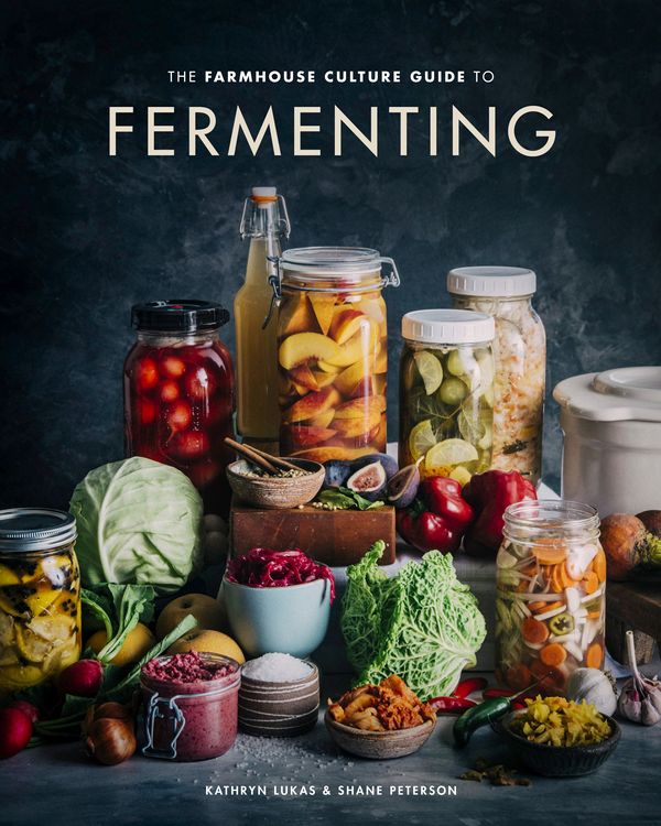 Cover Art for 9780399582653, The Farmhouse Culture Guide to Fermenting: Crafting Live Cultured Foods and Drinks with 100 Recipes from Kimchi to Kombucha by Kathryn Lukas, Shane Peterson
