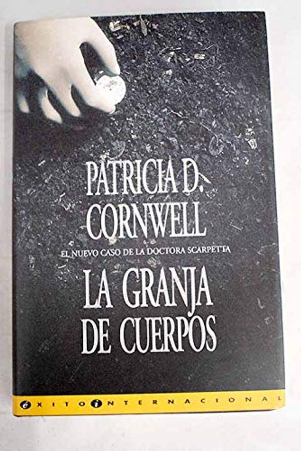 Cover Art for 9788440658333, La granja de cuerpos by Patricia Daniels Cornwell