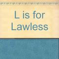 Cover Art for 9780753115138, L is for Lawless by Sue Grafton