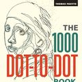 Cover Art for 9781781572054, The 1000 Dot-to-Dot Book: Masterpieces: Twenty Iconic works of art to complete yourself by Thomas Pavitte