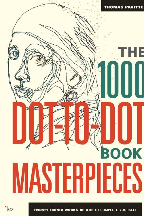 Cover Art for 9781781572054, The 1000 Dot-to-Dot Book: Masterpieces: Twenty Iconic works of art to complete yourself by Thomas Pavitte