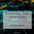 Cover Art for 9781503315655, Thinking, Fast and Slow by Ayrton S. Heek