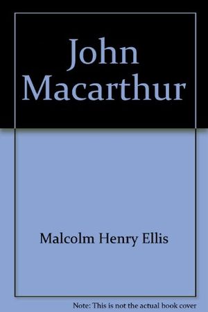 Cover Art for 9780207137648, John Macarthur (Famous Australian lives) by Ellis, Malcolm Henry