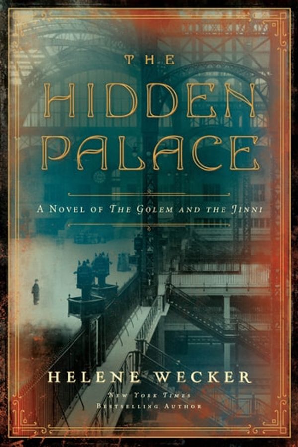 Cover Art for 9780062468741, The Hidden Palace by Helene Wecker