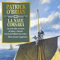 Cover Art for 9788830419704, La nave corsara by O'Brian, Patrick