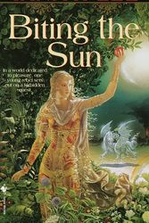Cover Art for 9780553581300, Biting the Sun by Tanith Lee