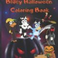 Cover Art for 9798552203420, Bluey Halloween Coloring Book for kids: A Fantastic Book For Stress Relieving, Relaxation And Having Fun With Adorable Characters Of Bluey, Special ... Pages For Kids Ages 3-7 - Bluey Halloween - by For Kids Publishing, Bluey Halloween Gif