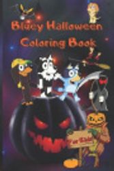 Cover Art for 9798552203420, Bluey Halloween Coloring Book for kids: A Fantastic Book For Stress Relieving, Relaxation And Having Fun With Adorable Characters Of Bluey, Special ... Pages For Kids Ages 3-7 - Bluey Halloween - by For Kids Publishing, Bluey Halloween Gif
