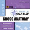 Cover Art for 9780071399210, USMLE Road Map: Gross Anatomy by James S White