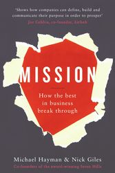Cover Art for 9780241004777, Mission: How the Best in Business Break Through by Michael Hayman, Nick Giles